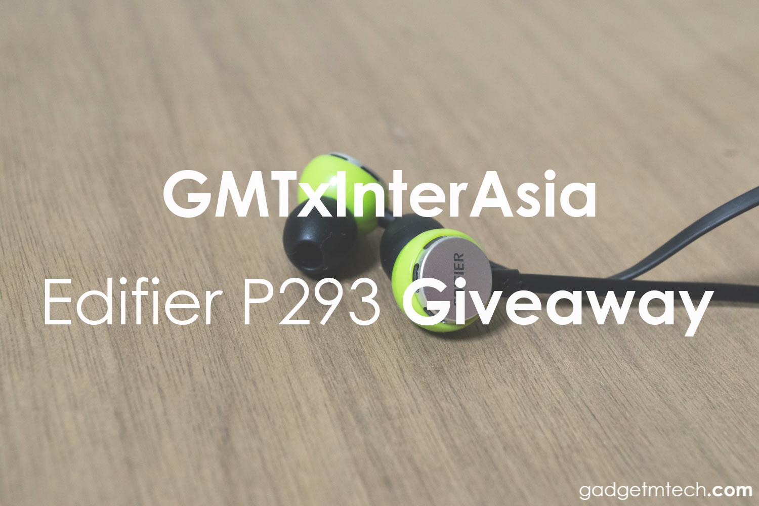#GMTxInterAsia Giveaway: Edifier P293 Earphones